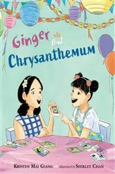 Book cover of Ginger and Chrysanthemum by Kristen Mai Giang