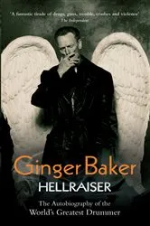Book cover of Ginger Baker - Hellraiser: The Autobiography of The World's Greatest Drummer by Ginger Baker