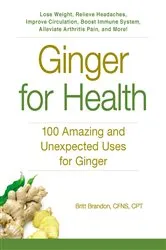 Book cover of Ginger For Health by Britt Brandon