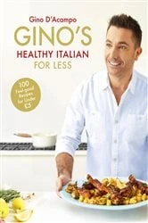 Book cover of Gino's Healthy Italian for Less by Gino D'Acampo