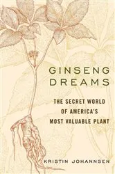 Book cover of Ginseng Dreams by Kristin Johannsen