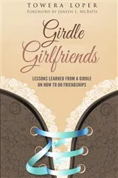 Book cover of Girdle Girlfriends by Towera Loper