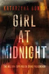 Book cover of Girl at Midnight by Katarzyna Bonda