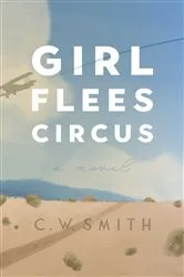 Book cover of Girl Flees Circus by C. W. Smith