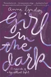 Book cover of Girl in the Dark by Anna Lyndsey