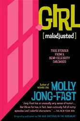 Book cover of Girl [Maladjusted] by Molly Jong-Fast
