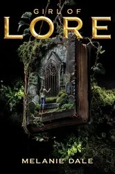 Book cover of Girl of Lore by Melanie Dale