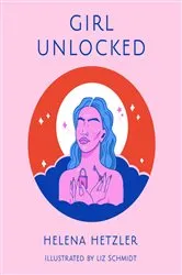 Book cover of GIRL UNLOCKED by Helena  Rose Hetzler