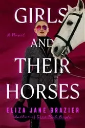 Book cover of Girls and Their Horses by Eliza Jane Brazier