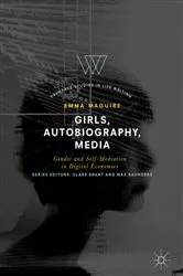 Book cover of Girls, Autobiography, Media by Emma Maguire