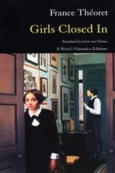 Book cover of Girls Closed In by France Théoret