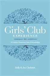 Book cover of Girls' Club Experience by Sally Clarkson