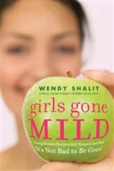 Book cover of Girls Gone Mild by Wendy Shalit