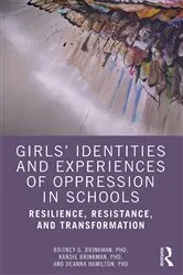 Book cover of Girls’ Identities and Experiences of Oppression in Schools by Britney G. Brinkman