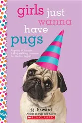 Book cover of Girls Just Wanna Have Pugs: A Wish Novel by J. J. Howard