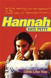 Book cover of Girls Like You: Hannah by Kate Petty
