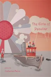 Book cover of Girls of Peculiar by Catherine Pierce