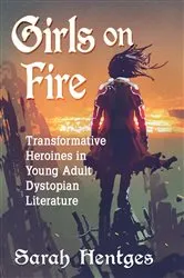 Book cover of Girls on Fire by Sarah Hentges