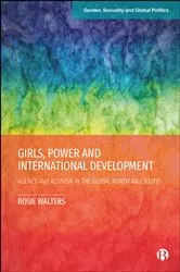 Book cover of Girls, Power and International Development by Rosie Walters