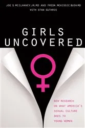 Book cover of Girls Uncovered by McIlhaney, Jr., MD, Joe