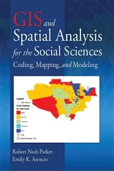 Book cover of GIS and Spatial Analysis for the Social Sciences by Robert Nash Parker
