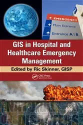 Book cover of GIS in Hospital and Healthcare Emergency Management by GISP Ric Skinner