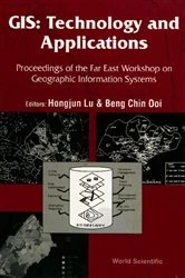 Book cover of Gis: Technology And Applications: Proceedings Of The Far East Workshop On Geographic Infomation Systems by Beng Chin Ooi