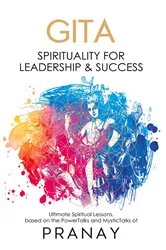 Book cover of GITA: Spirituality For Leadership & Success by Pranay