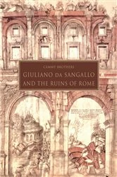 Book cover of Giuliano da Sangallo and the Ruins of Rome by Cammy Brothers