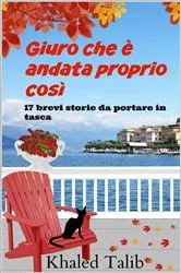 Book cover of Giuro che è andata proprio così by Khaled Talib