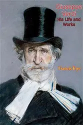 Book cover of Giuseppe Verdi His Life and Works by Francis Toye