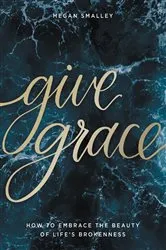 Book cover of Give Grace by Megan Smalley
