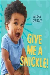 Book cover of Give Me a Snickle! by Alisha Sevigny