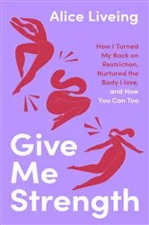 Book cover of Give Me Strength by Alice Liveing