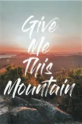 Book cover of Give Me This Mountain by R. Michael Baldock