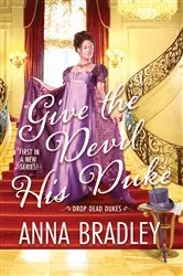 Book cover of Give the Devil His Duke by Anna Bradley
