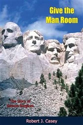 Book cover of Give the Man Room by Robert J. Casey