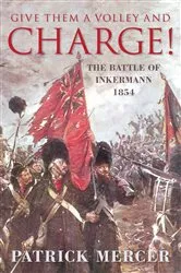 Book cover of Give Them a Volley and Charge! by Patrick Mercer