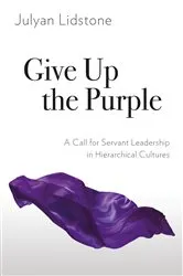 Book cover of Give Up the Purple by Julyan Lidstone