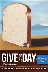 Book cover of Give Us This Day Devotionals, Volume 4 by Charles Erlandson