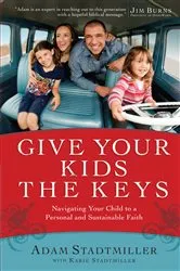 Book cover of Give Your Kids the Keys by Adam Stadtmiller