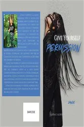 Book cover of Give Yourself Permission by LaTraci Aldridge