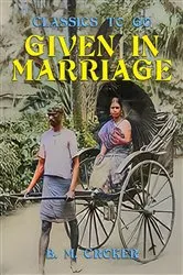 Book cover of Given in Marriage by B. M. Croker