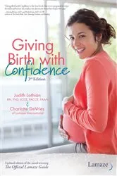 Book cover of Giving Birth With Confidence (Official Lamaze Guide, 3rd Edition) (3rd ed.) by Judith Lothian