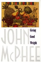 Book cover of Giving Good Weight by John McPhee