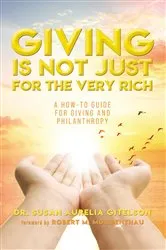 Book cover of Giving is Not Just For The Very Rich by Dr. Susan Aurelia Gitelson