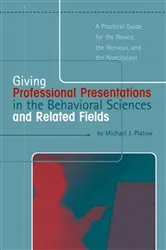 Book cover of Giving Professional Presentations in the Behavioral Sciences and Related Fields by Michael J. Platow
