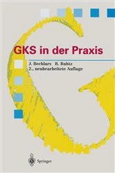 Book cover of GKS in der Praxis (2nd ed.) by Jörg Bechlars