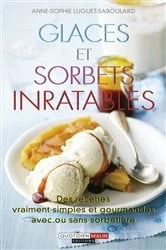 Book cover of Glaces et sorbets inratables by Anne-Sophie Luguet