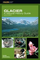 Book cover of Glacier: A Natural History Guide (2nd ed.) by David Rockwell